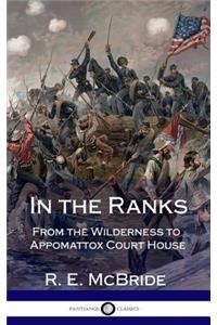 In the Ranks: From the Wilderness to Appomattox Court House (The American Civil War, Firsthand) (Hardcover)