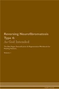 Reversing Neurofibromatosis Type 4