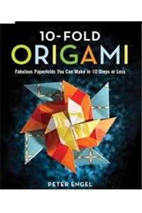 10-fold Origami: 30 Projects You Can Make in Ten Folds or Less