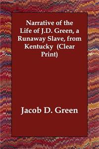 Narrative of the Life of J.D. Green, a Runaway Slave, from Kentucky