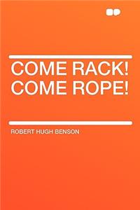 Come Rack! Come Rope!