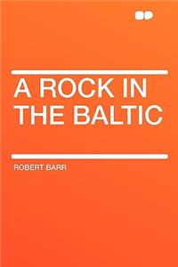 A Rock in the Baltic