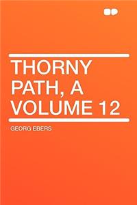 Thorny Path, a Volume 12