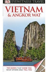 DK Eyewitness Travel Guide: Vietnam and Angkor Wat