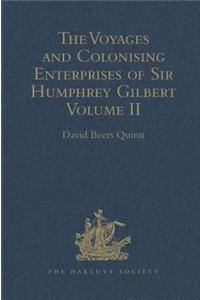 Voyages and Colonising Enterprises of Sir Humphrey Gilbert