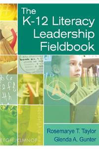 The K-12 Literacy Leadership Fieldbook
