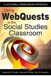 Using WebQuests in the Social Studies Classroom