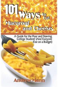 101 Ways to Eat Macaroni and Cheese