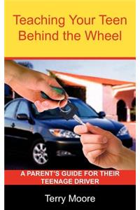 Teaching Your Teen Behind the Wheel