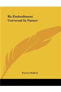 Re-Embodiment Universal in Nature