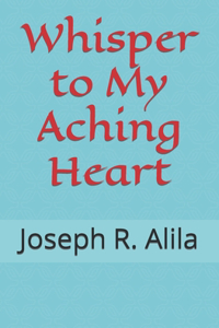 Whisper To My Aching Heart