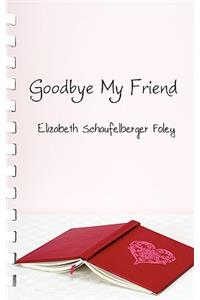 Goodbye My Friend