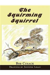 The Squirming Squirrel