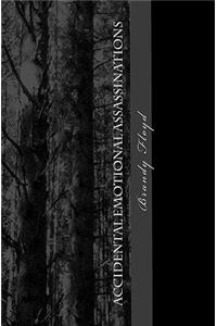 Accidental Emotional Assassinations