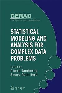Statistical Modeling and Analysis for Complex Data Problems