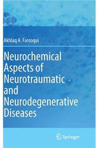 Neurochemical Aspects of Neurotraumatic and Neurodegenerative Diseases