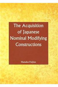 Acquisition of Japanese Nominal Modifying Constructions