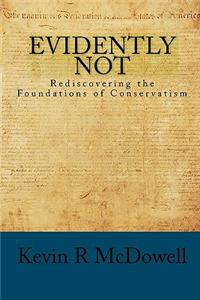 Evidently Not: Rediscovering the Foundations of Conservatism