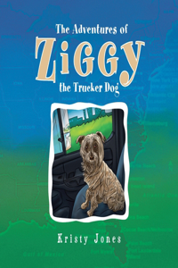 Adventures of Ziggy the Trucker Dog