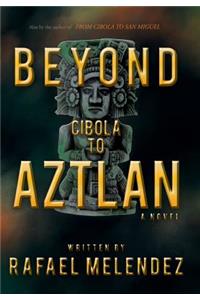 Beyond Cibola to Aztlan