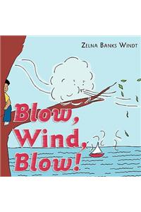 Blow, Wind, Blow!