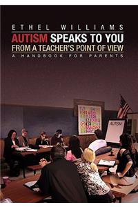 Autism Speaks to You from a Teacher's Point of View