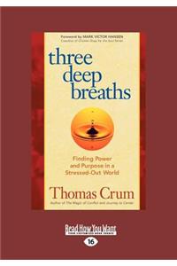 Three Deep Breaths (Large Print 16pt)