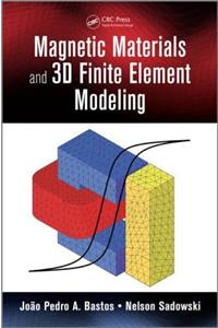 Magnetic Materials and 3D Finite Element Modeling