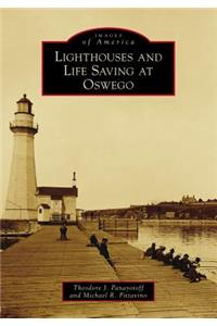 Lighthouses and Life Saving at Oswego