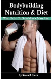 Bodybuilding Nutrition & Diet
