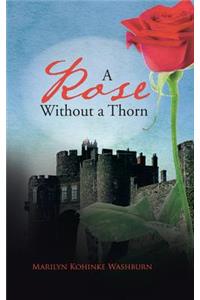 A Rose Without a Thorn