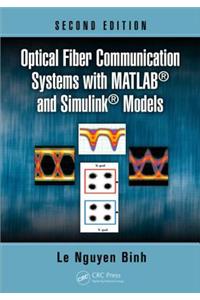 Optical Fiber Communication Systems with MATLAB and Simulink Models