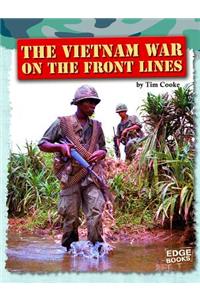 The Vietnam War on the Front Lines
