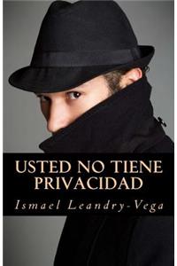 Usted no tiene privacidad