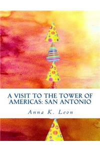 A Visit to the Tower of Americas