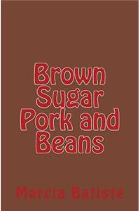Brown Sugar Pork and Beans