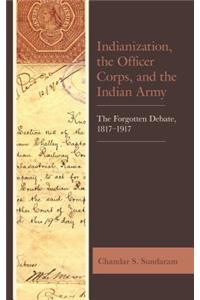 Indianization, the Officer Corps, and the Indian Army