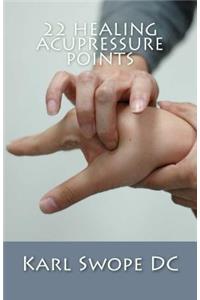 22 Healing Acupressure Points