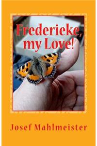 Frederieke, my Love!