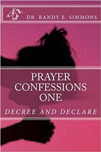 Prayer Confessions: Decree and Declare: 1