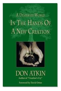 A Desperate World in the Hands of a New Creation