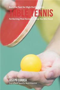 Burn Fat Fast for High Performance Table Tennis