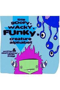 The Goofy, Wacky, Funky, creature Alphabet