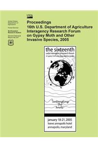Proceedings 16th U.S. Department of Agriculture Interagency Research Forum on Gypsy Moth and Other Invasive Species 2005