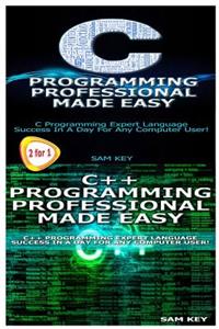 C Programming Professional Made Easy & C++ Programming Professional Made Easy