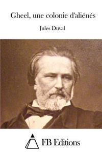 Gheel, une colonie d'aliénés