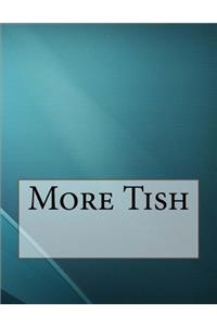 More Tish
