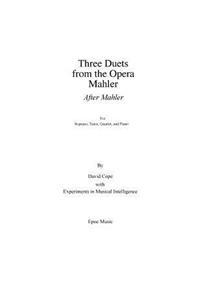 Three Duets from the Opera Mahler