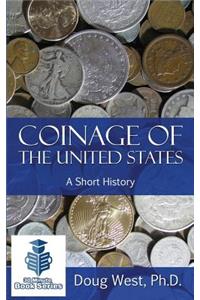 Coinage of the United States ? A Short History