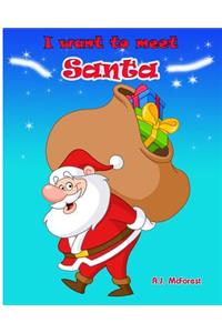 I want to meet Santa